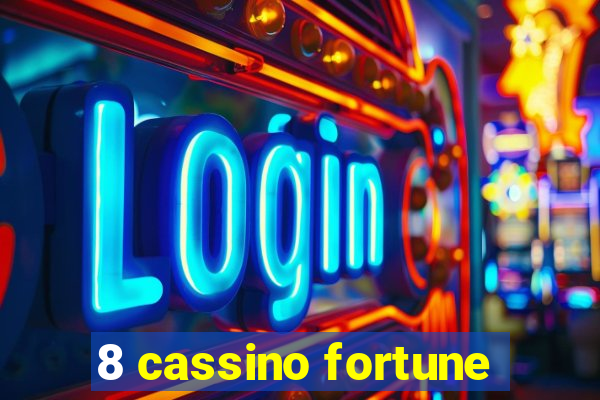 8 cassino fortune