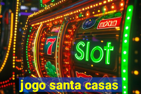 jogo santa casas