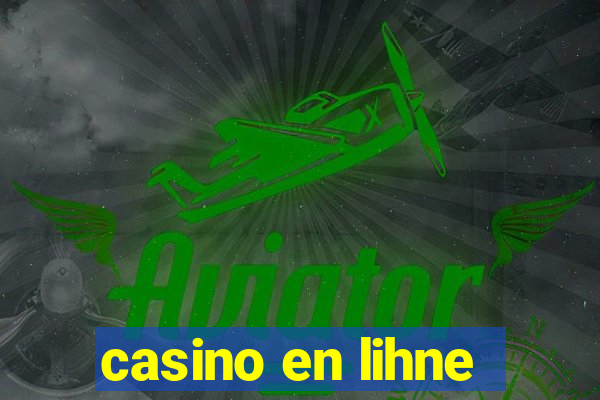 casino en lihne