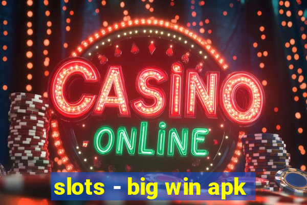 slots - big win apk