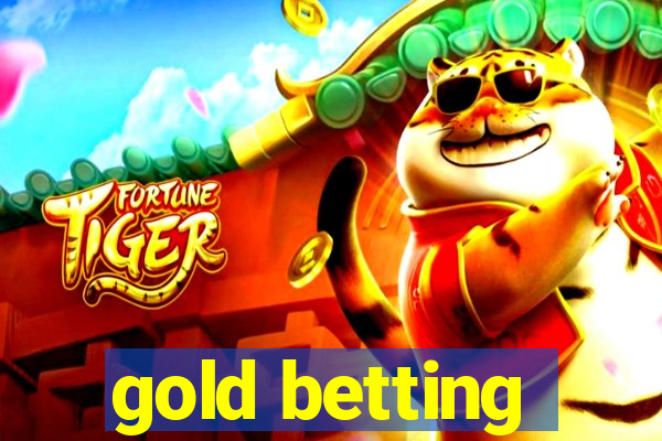 gold betting