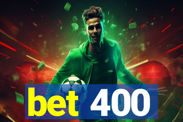 bet 400