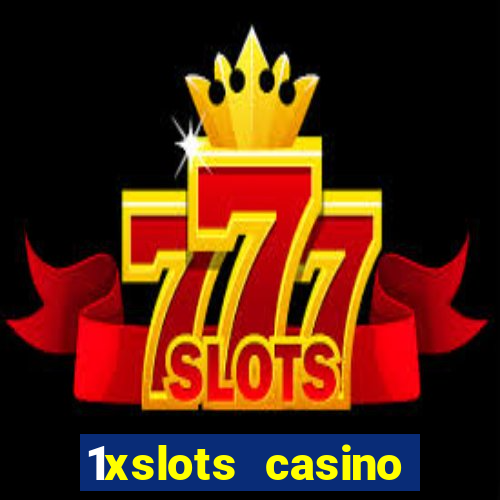 1xslots casino регистрация отзывы 2021