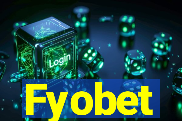 Fyobet