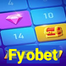 Fyobet