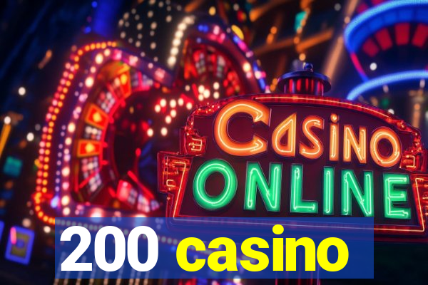 200 casino