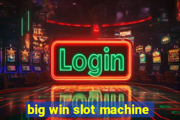 big win slot machine