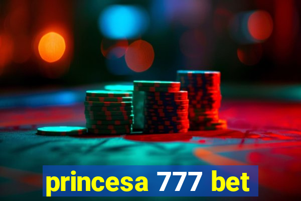 princesa 777 bet