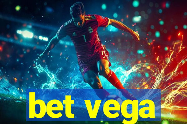 bet vega