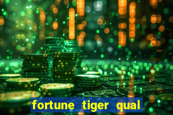 fortune tiger qual a melhor plataforma