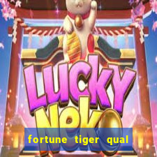 fortune tiger qual a melhor plataforma