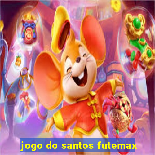 jogo do santos futemax