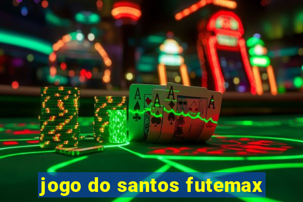 jogo do santos futemax