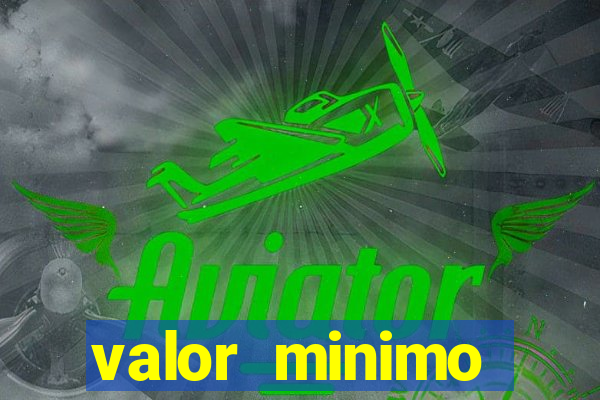 valor minimo estrela bet