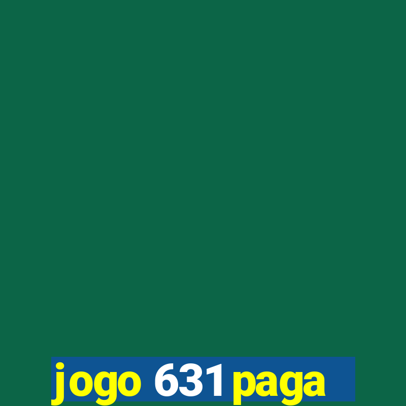 jogo 631 paga