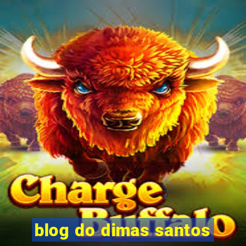 blog do dimas santos