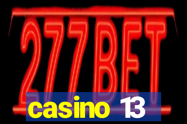 casino 13