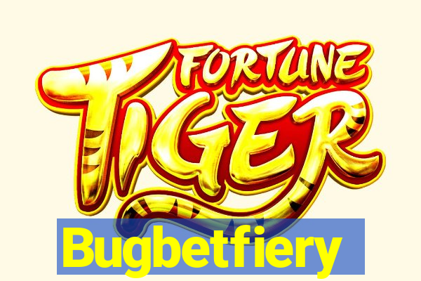 Bugbetfiery