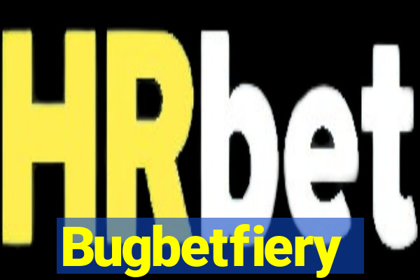 Bugbetfiery