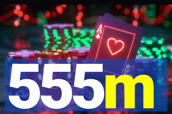 555m