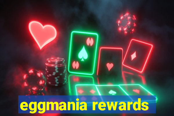 eggmania rewards