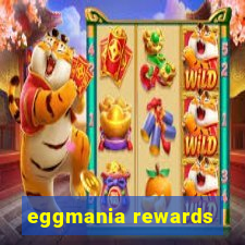 eggmania rewards