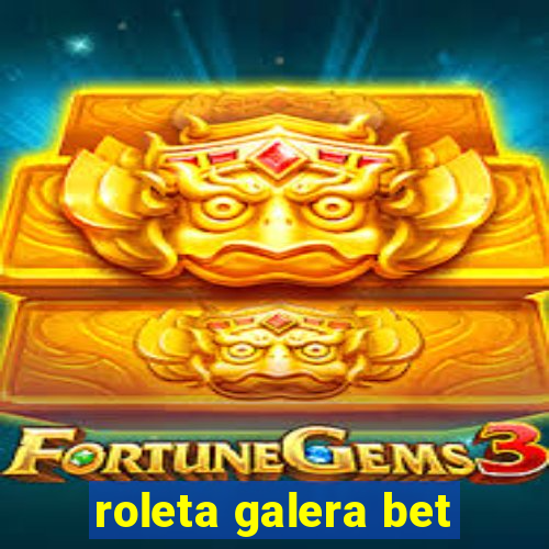 roleta galera bet