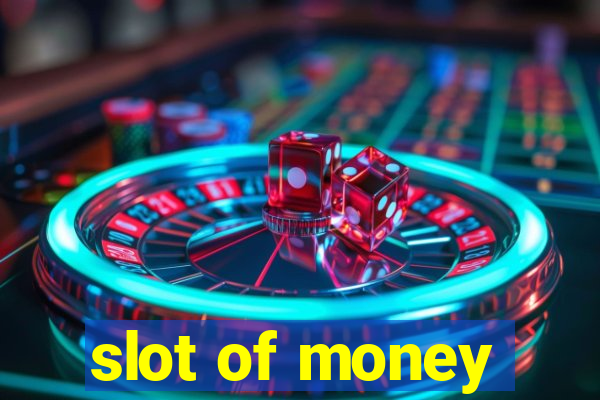 slot of money