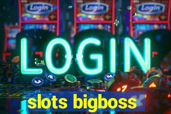 slots bigboss