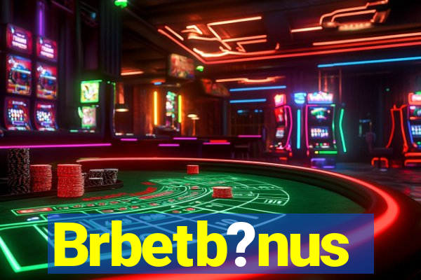 Brbetb?nus