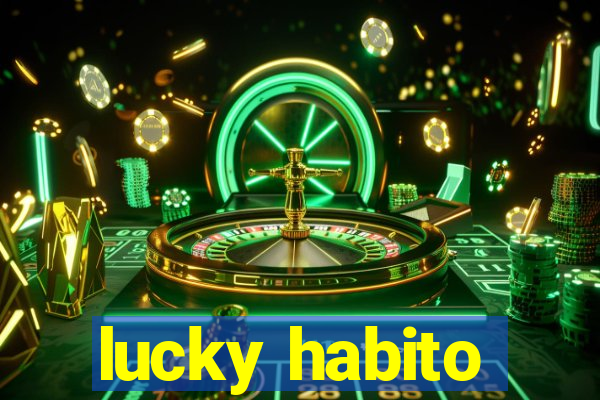 lucky habito