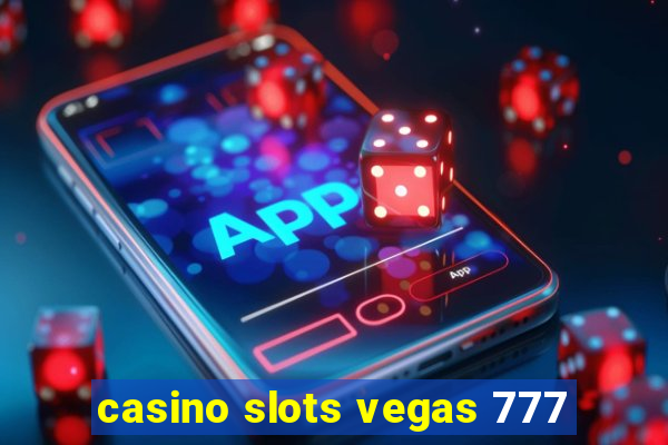 casino slots vegas 777