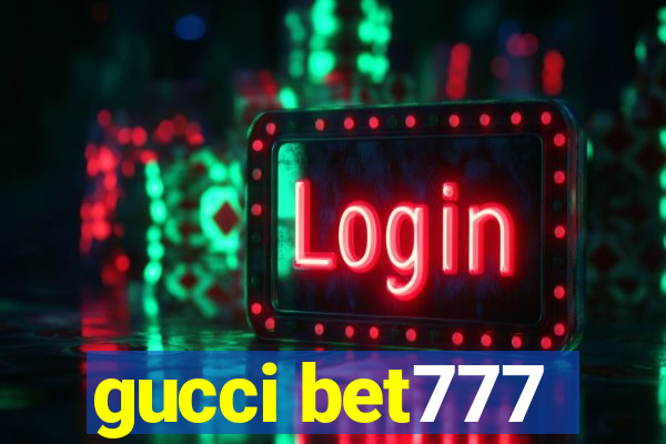 gucci bet777