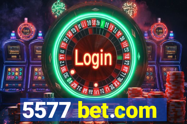 5577 bet.com