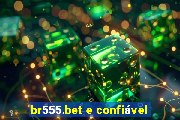 br555.bet e confiável