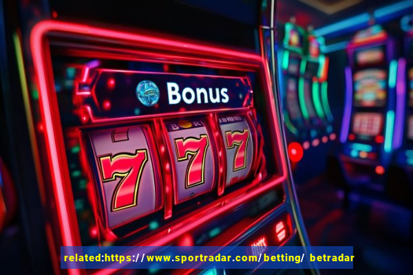 related:https://www.sportradar.com/betting/ betradar