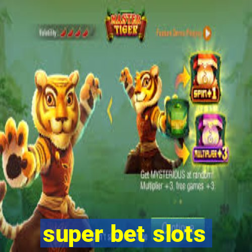 super bet slots