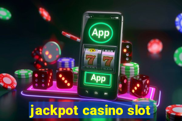 jackpot casino slot