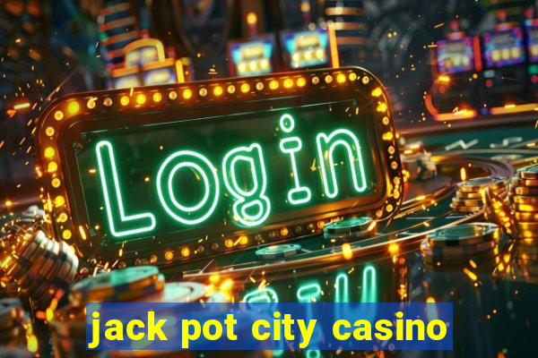 jack pot city casino