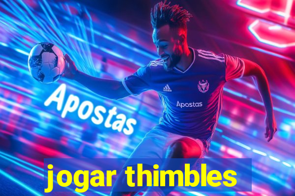 jogar thimbles