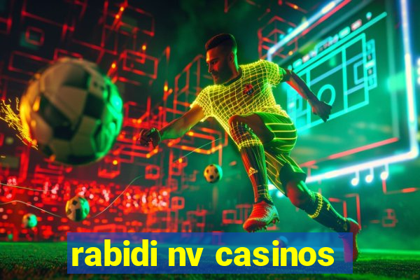 rabidi nv casinos