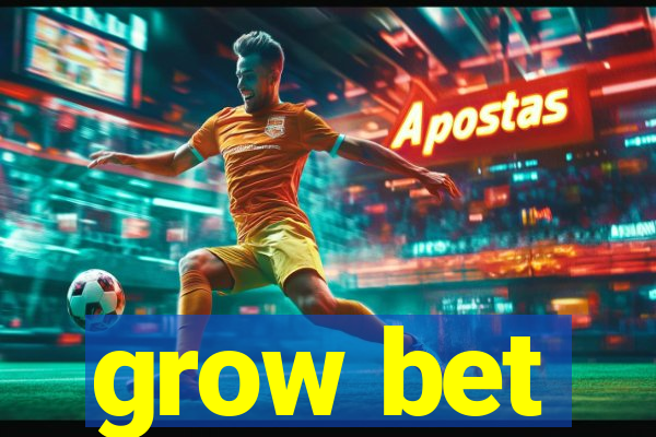 grow bet