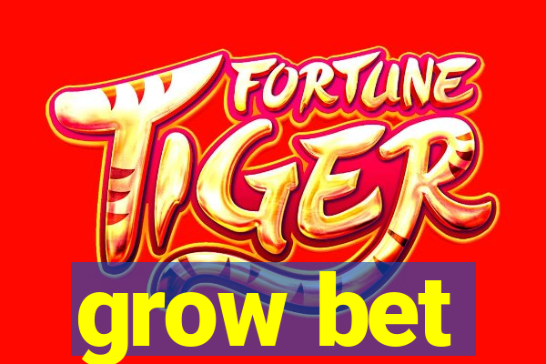 grow bet