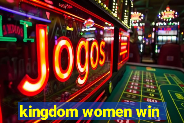 kingdom women win