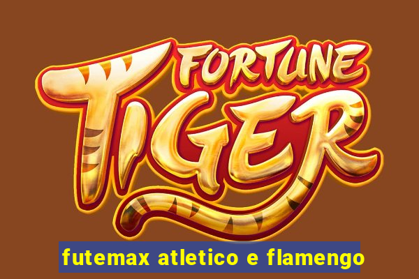 futemax atletico e flamengo