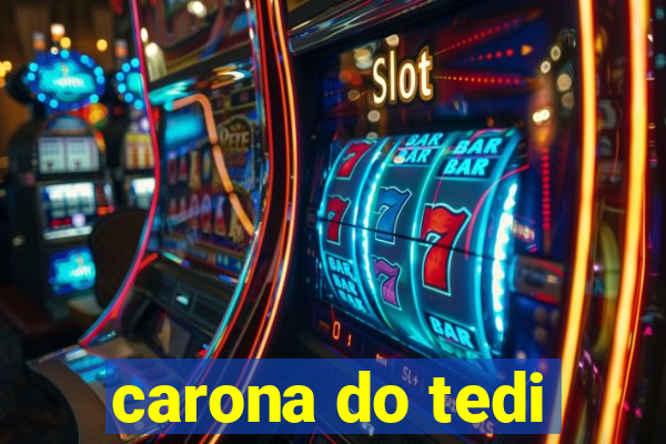 carona do tedi