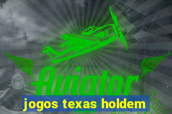 jogos texas holdem