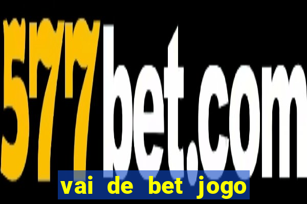 vai de bet jogo do gusttavo lima