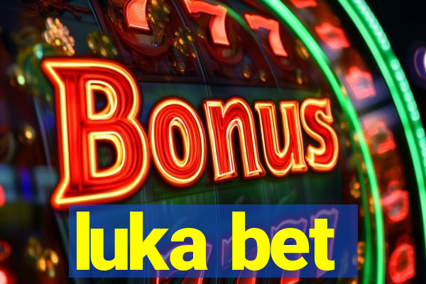 luka bet