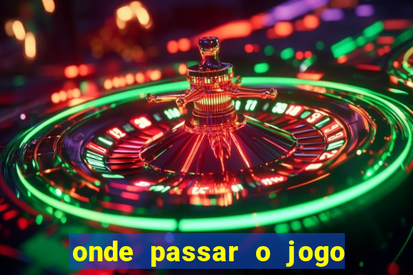 onde passar o jogo do brasil hoje